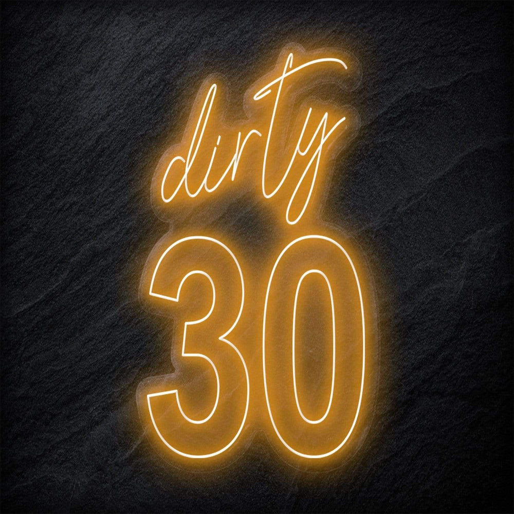 "Dirty 30" Neonschild Sign - NEONEVERGLOW