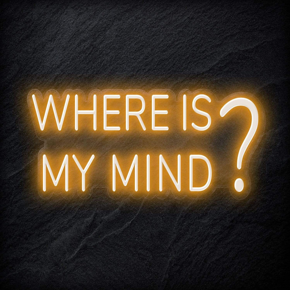 "Where Is My Mind" Neon Schriftzug - NEONEVERGLOW