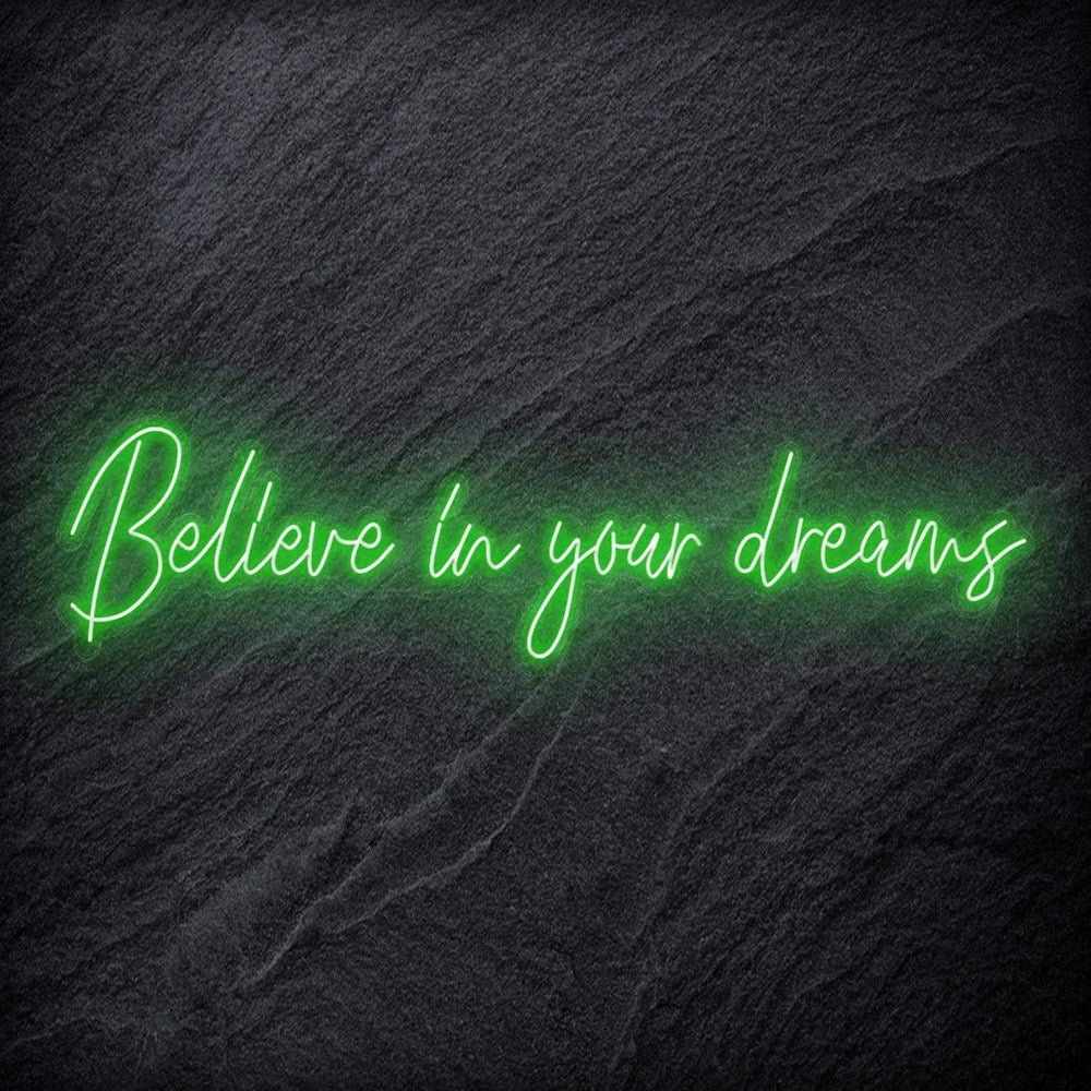 "Believe In Your Dreams" Neon Schriftzug Sign - NEONEVERGLOW