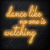 "Dance Like No One Is Watching" LED Neon Schriftzug - NEONEVERGLOW