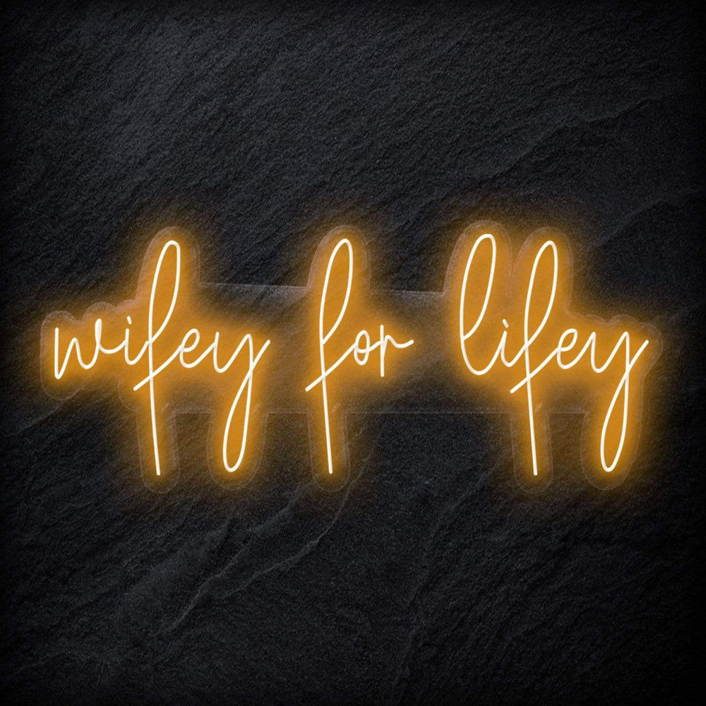 "Wifey for Lifey" Neon Schriftzug - NEONEVERGLOW