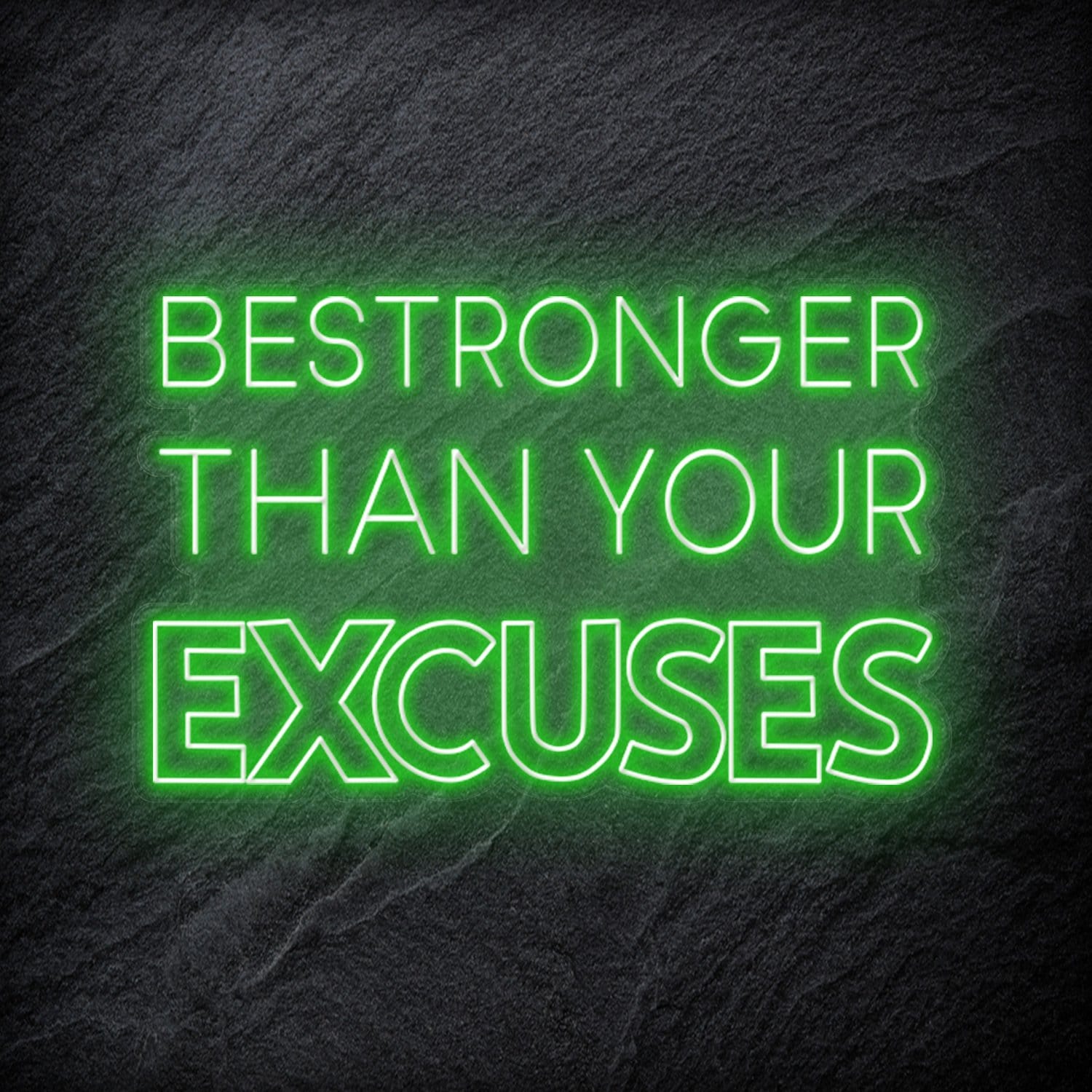 "Be Stronger Than Your Excuses" LED Neonschild - NEONEVERGLOW