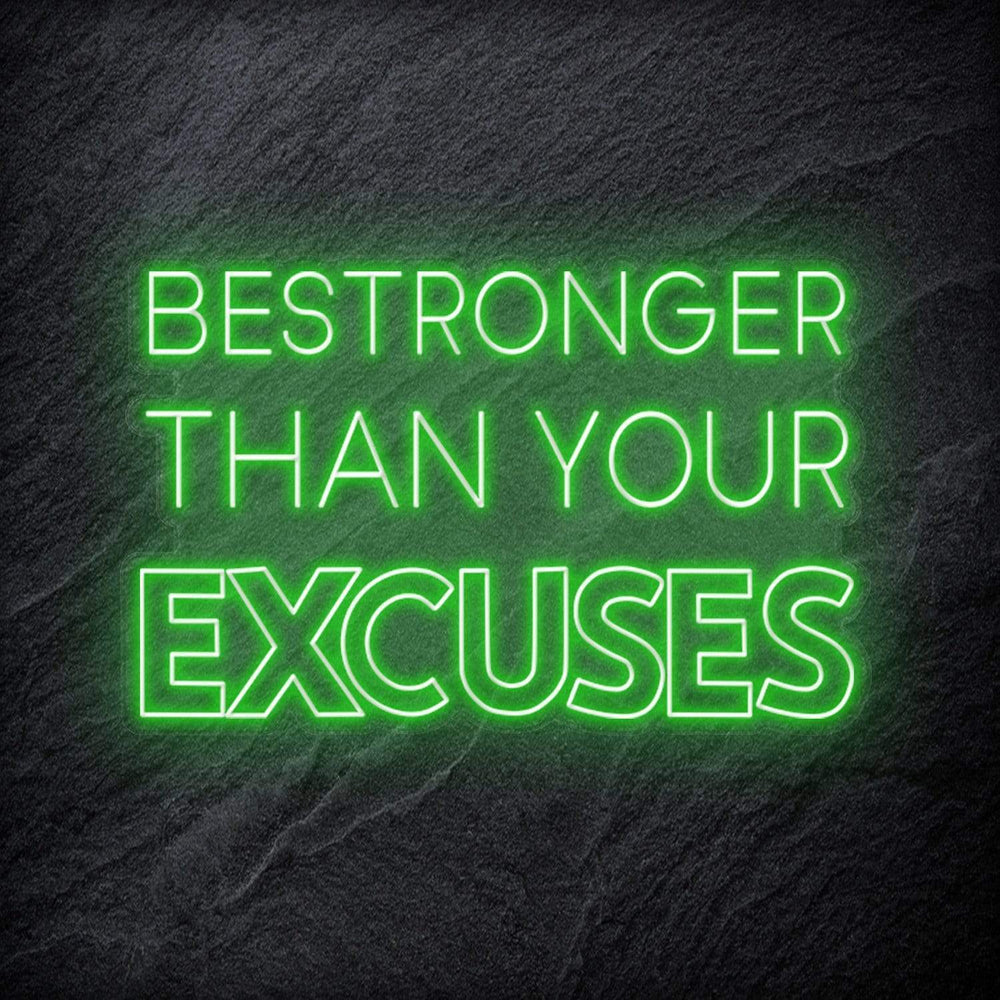 "Be Stronger Than Your Excuses" Neonschild - NEONEVERGLOW