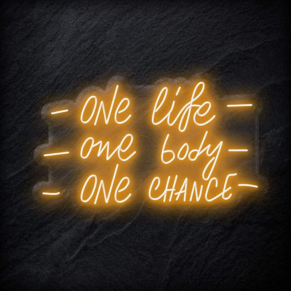 "One Life One Body One Chance" Neon Schriftzug - NEONEVERGLOW