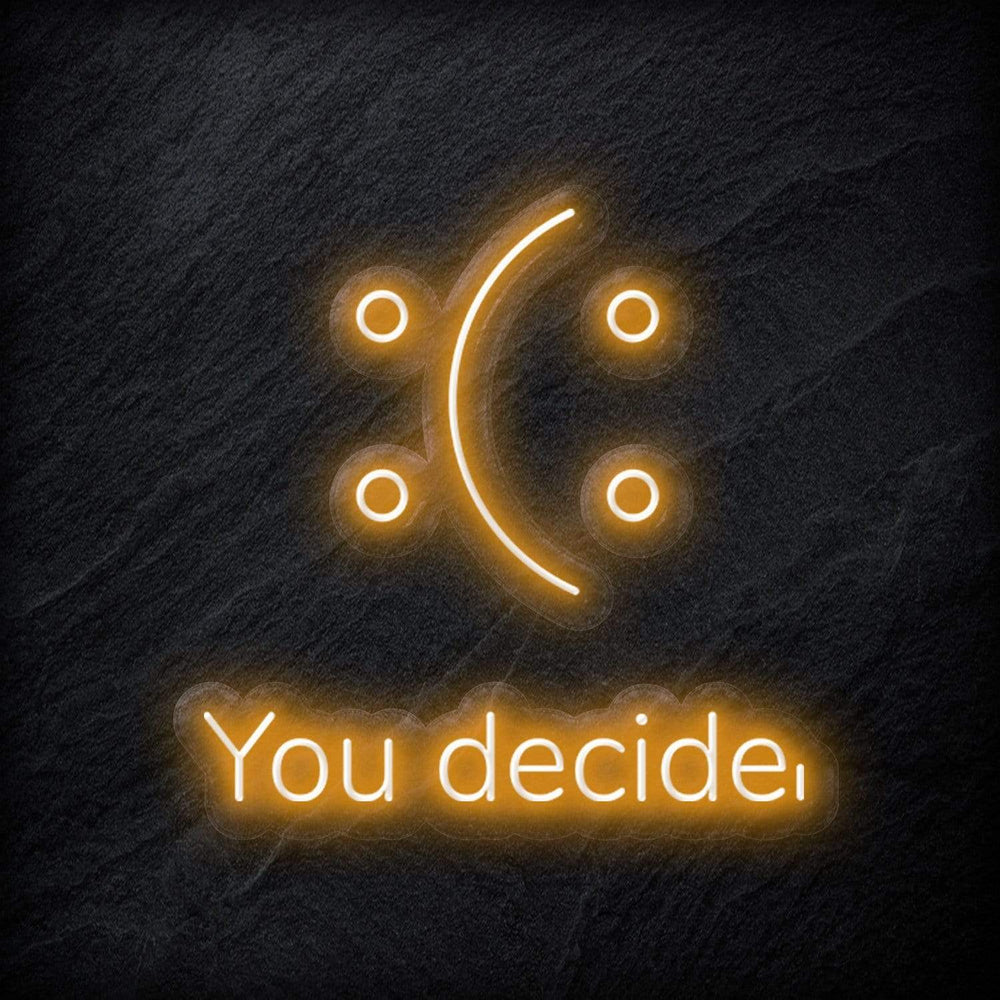 "You Decide" Neon Schild - NEONEVERGLOW