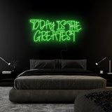 "Today Is The Greatest " LED Neonschild Sign Schriftzug - NEONEVERGLOW