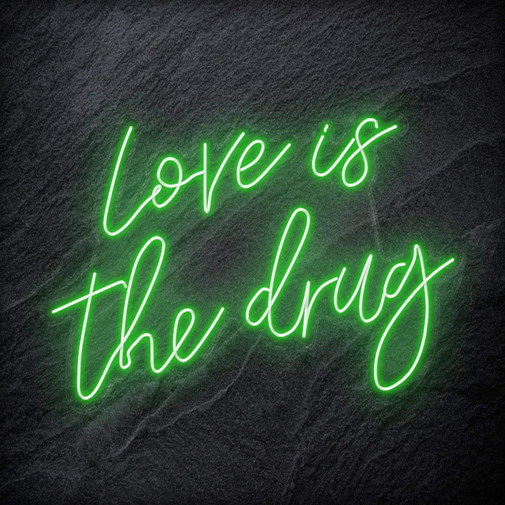 "Love is The Drug" Neonschild Sign Schriftzug - NEONEVERGLOW