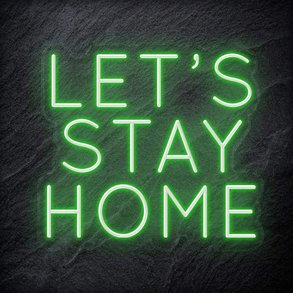 "Let´s Stay Home" Neon Schriftzug - NEONEVERGLOW