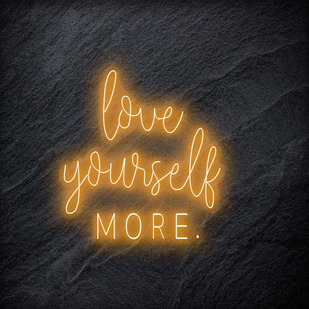 "Love Yourself More" Neon Schriftzug - NEONEVERGLOW