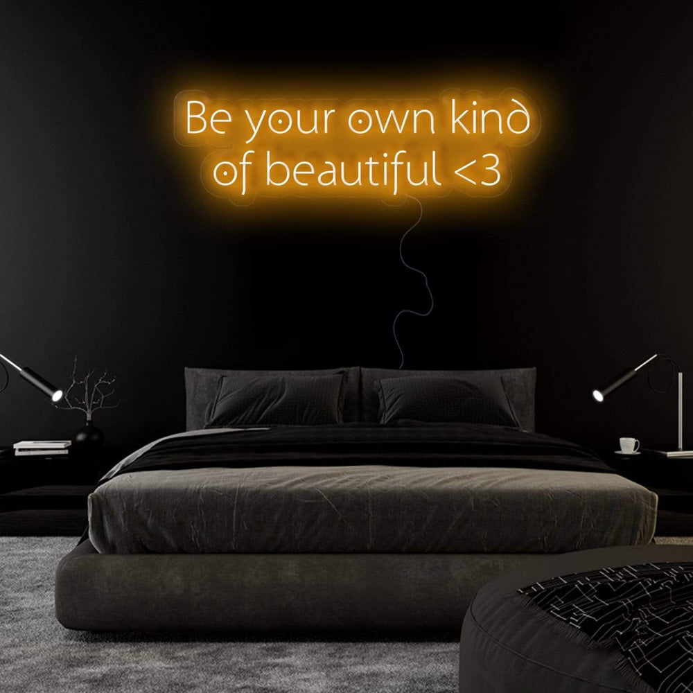 "Be Your Own Kind Of Beautiful" Neon Sign Schriftzug - NEONEVERGLOW