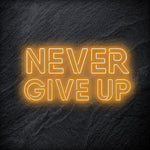 "Never Give Up" LED Neon Schriftzug Sign - NEONEVERGLOW