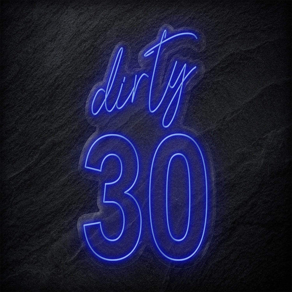 "Dirty 30" Neonschild Sign - NEONEVERGLOW