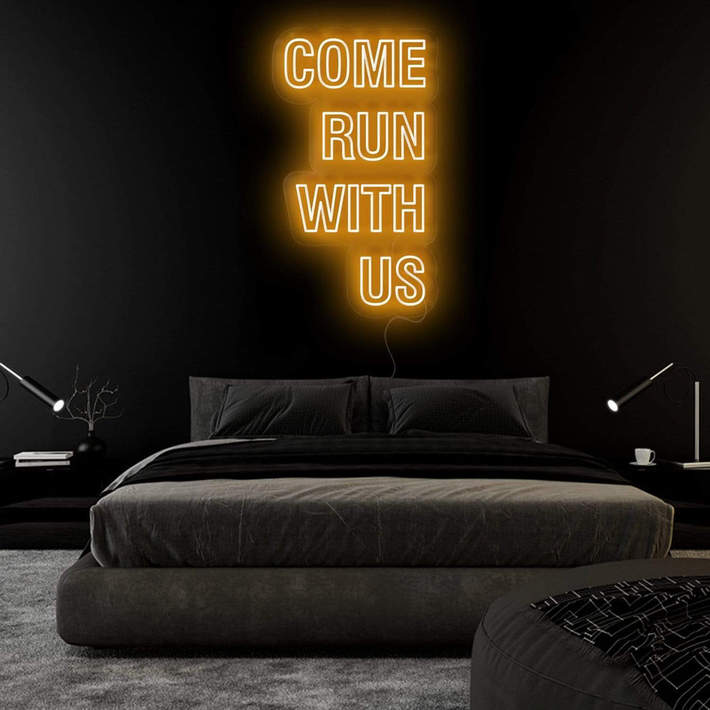 "Come Run With Us" Neon Sign Schriftzug - NEONEVERGLOW