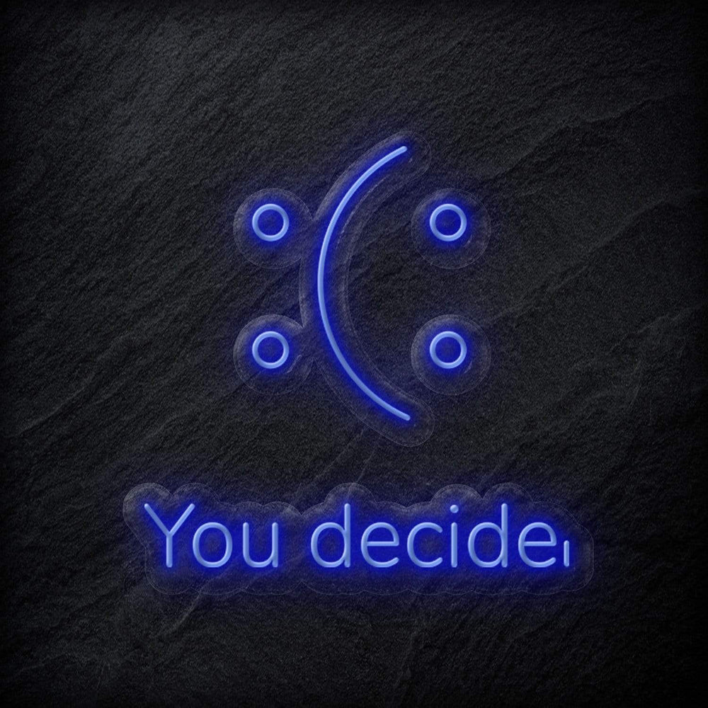 "You Decide" Neon Schild - NEONEVERGLOW