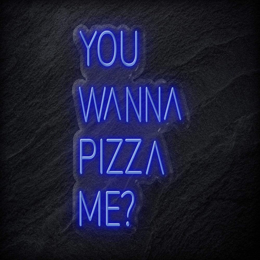 "You Wanna Pizza Me" Neon Schriftzug - NEONEVERGLOW