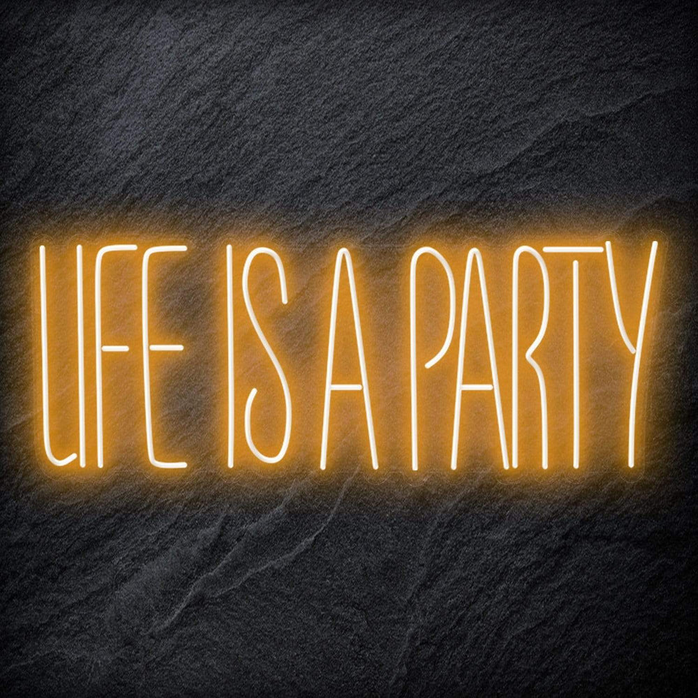 " Life Is a Party " Neon Schriftzug - NEONEVERGLOW