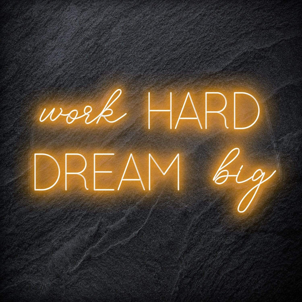 "Work Hard Dream Big" Neon Sign Schriftzug - NEONEVERGLOW