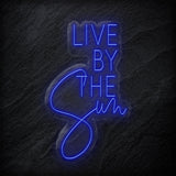 "Live By The Sun" LED Neonschild - NEONEVERGLOW