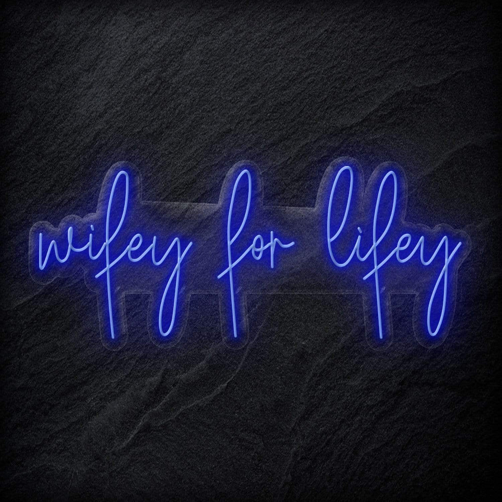 "Wifey for Lifey" Neon Schriftzug - NEONEVERGLOW