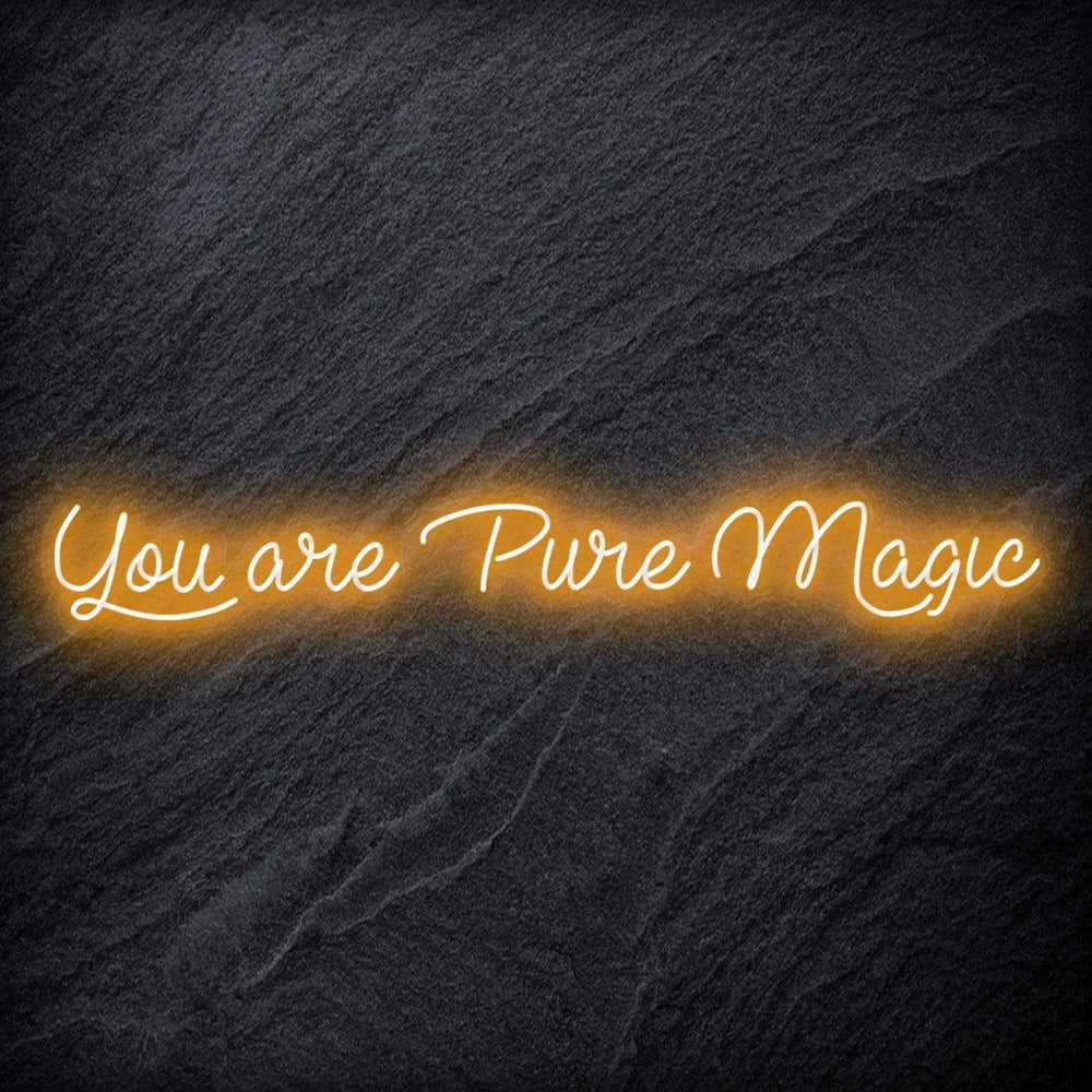 "You Are Pure Magic" Neon Schriftzug - NEONEVERGLOW