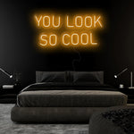 "You Look So Cool" LED Neonschild Sign Schriftzug - NEONEVERGLOW