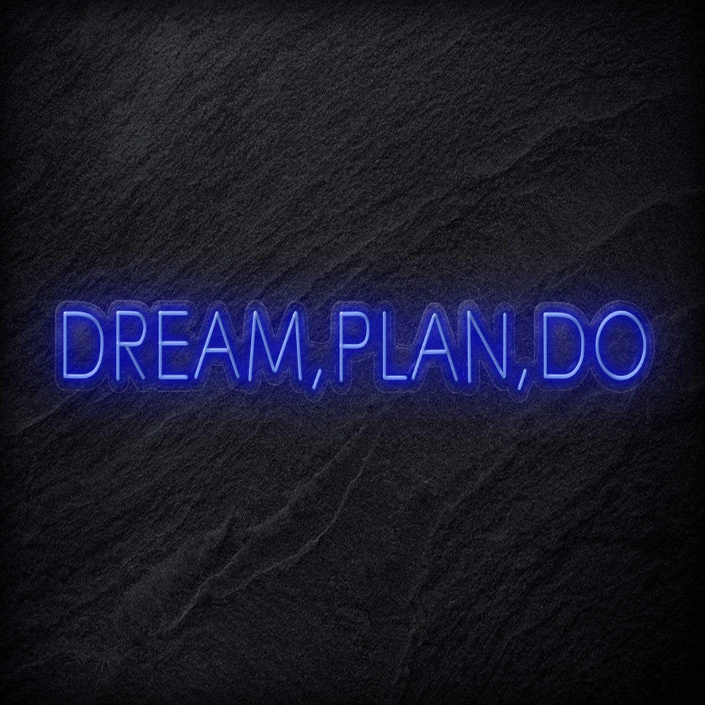 "Dream,Plan,Do" Neon Schriftzug - NEONEVERGLOW