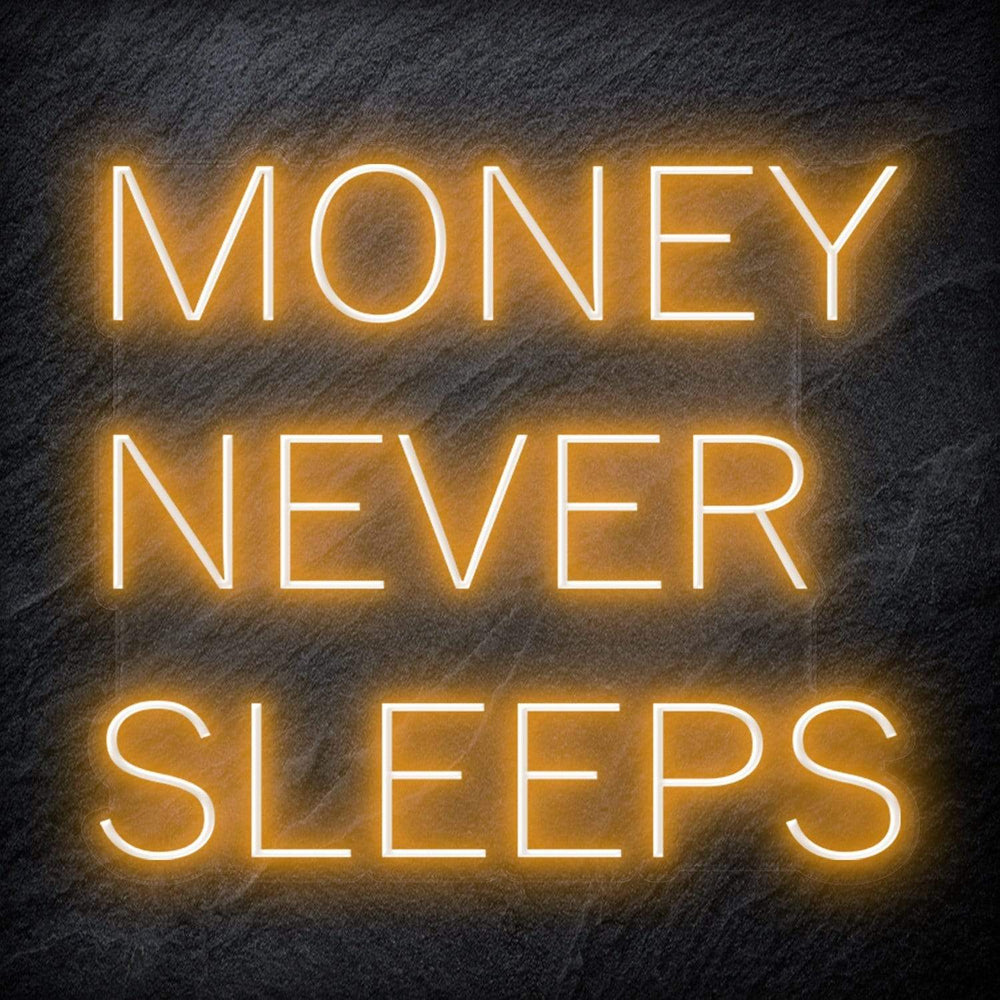 "Money Never Sleeps" Neon Schriftzug Sign - NEONEVERGLOW