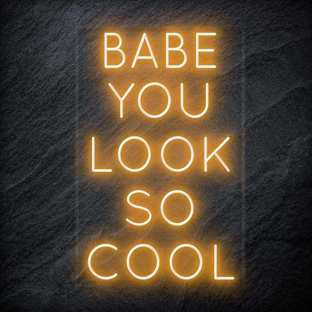 "Babe You Look So Cool" Neon Sign Schriftzug - NEONEVERGLOW