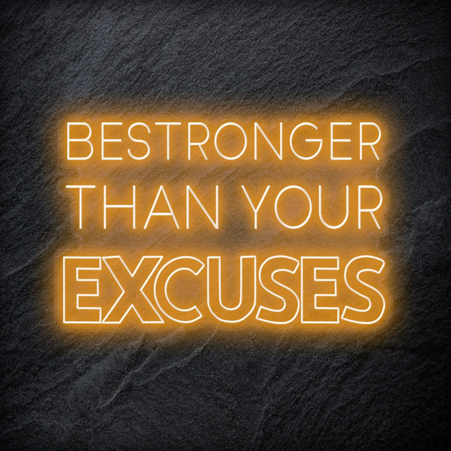 "Be Stronger Than Your Excuses" LED Neonschild - NEONEVERGLOW