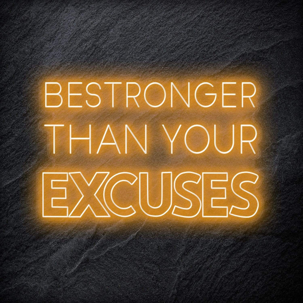 "Be Stronger Than Your Excuses" Neonschild - NEONEVERGLOW