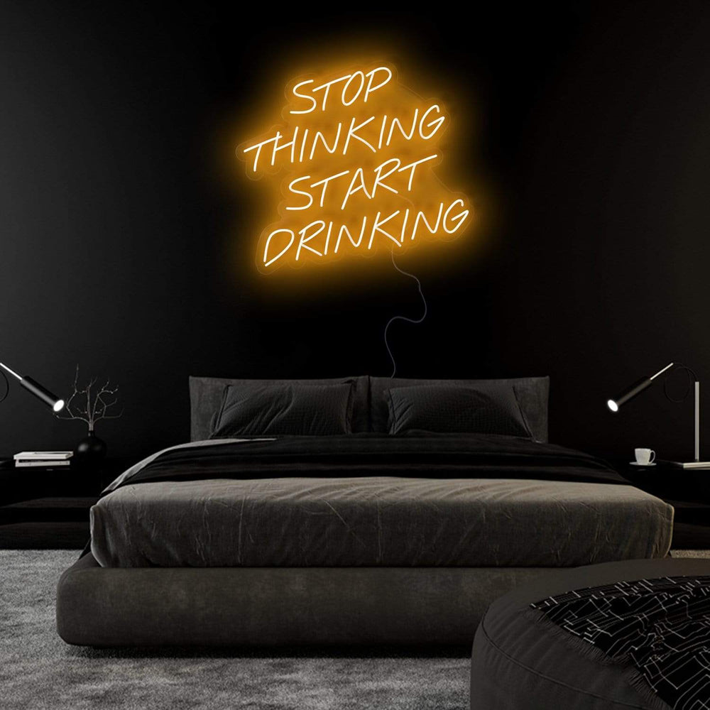 "Stop Thinking Start Drinking" Neon Sign Schriftzug - NEONEVERGLOW