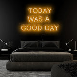 "Today Was A Good Day" LED Neonschild Sign Schriftzug - NEONEVERGLOW