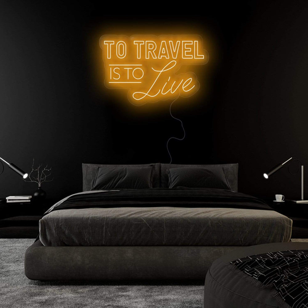 "To Travel is To Live" Neonschild Sign - NEONEVERGLOW