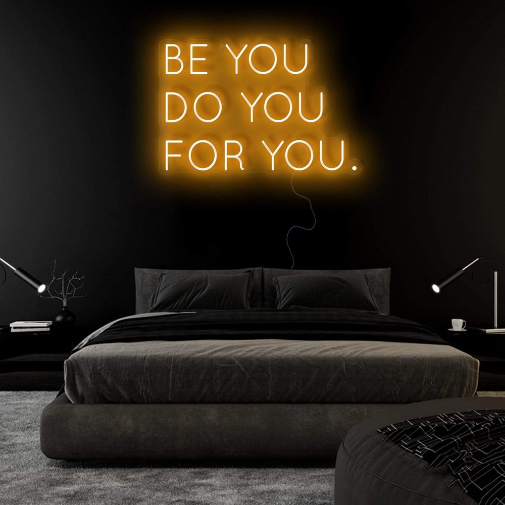 "Be You Do You For You" Neon Sign Schriftzug - NEONEVERGLOW