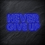 "Never Give Up" LED Neon Schriftzug Sign - NEONEVERGLOW