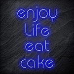 "Enjoy Life Eat Cake" LED Neon Schriftzug Sign - NEONEVERGLOW