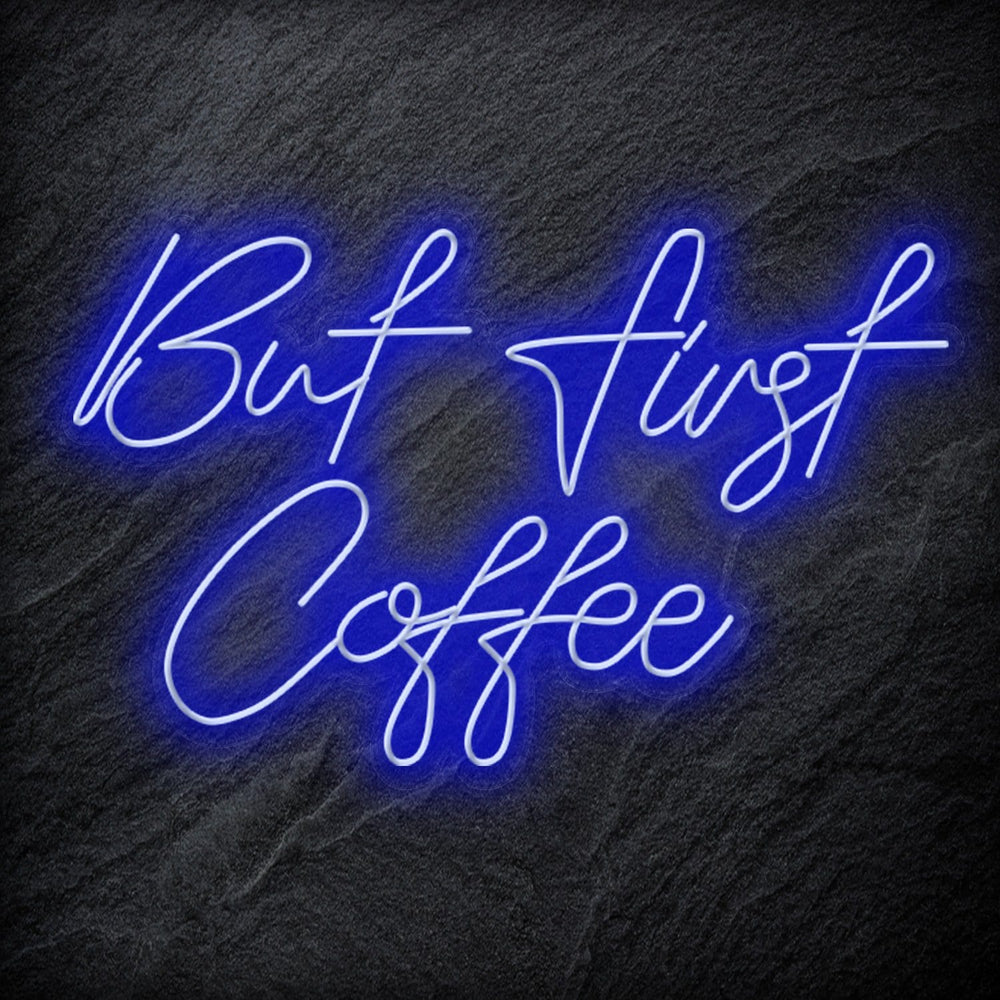 "But First Coffee" Neonschild Sign Schriftzug - NEONEVERGLOW