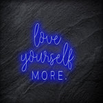"Love Yourself More" LED Neon Schriftzug - NEONEVERGLOW