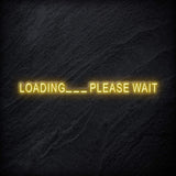 "Loading..Please Wait" LED Neon Schriftzug - NEONEVERGLOW