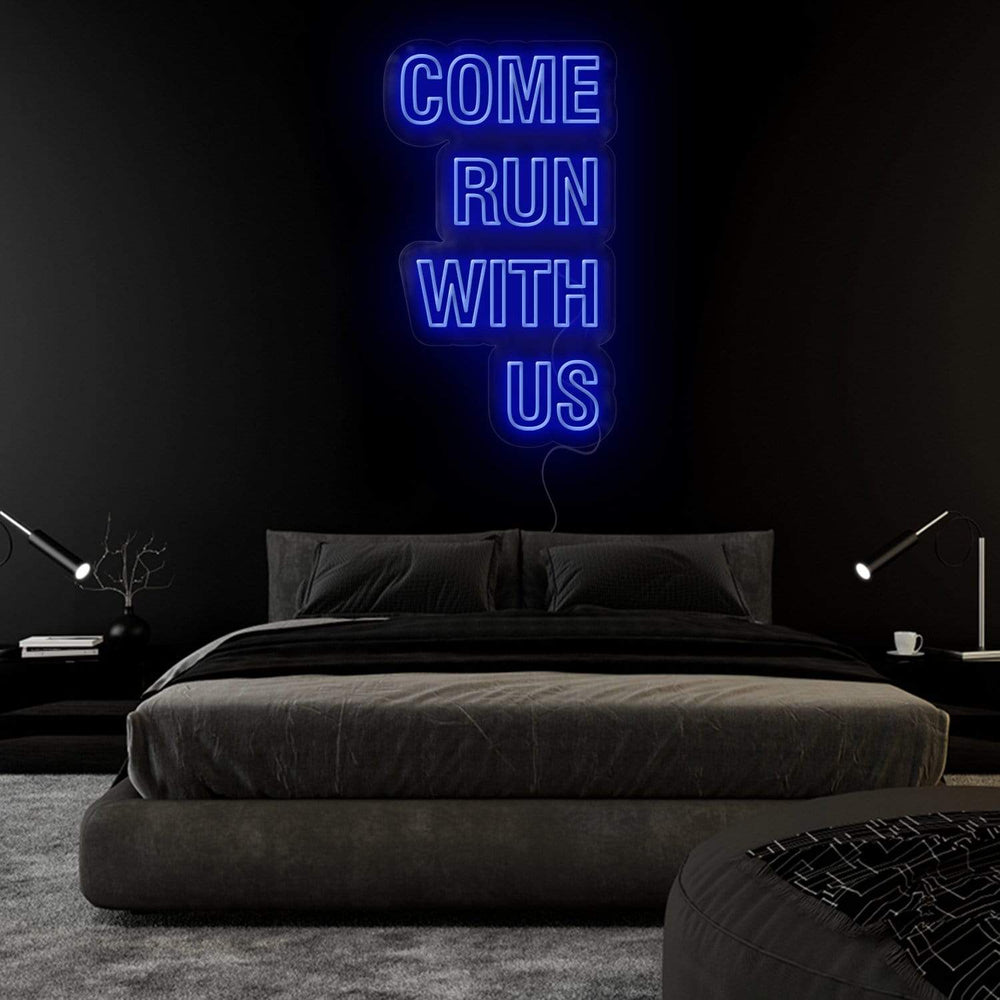 "Come Run With Us" Neon Sign Schriftzug - NEONEVERGLOW