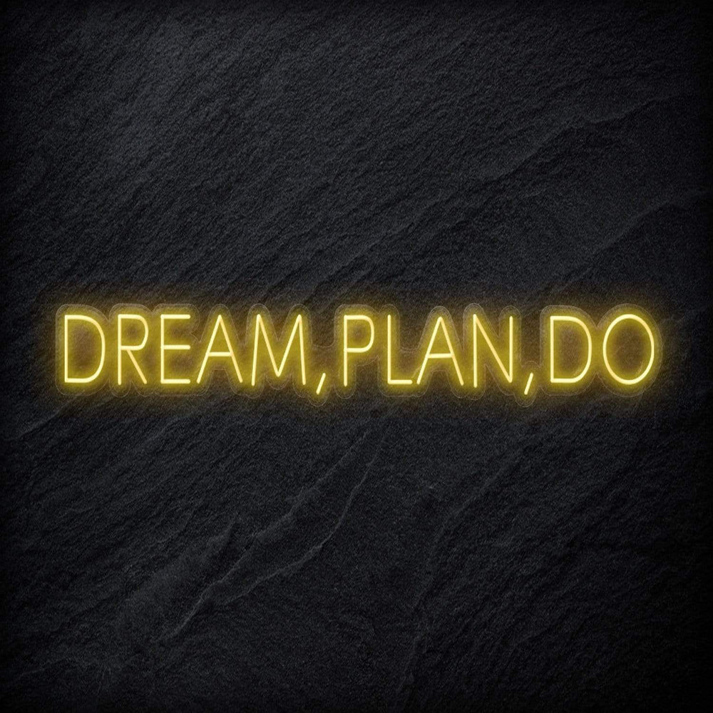 "Dream,Plan,Do" Neon Schriftzug - NEONEVERGLOW