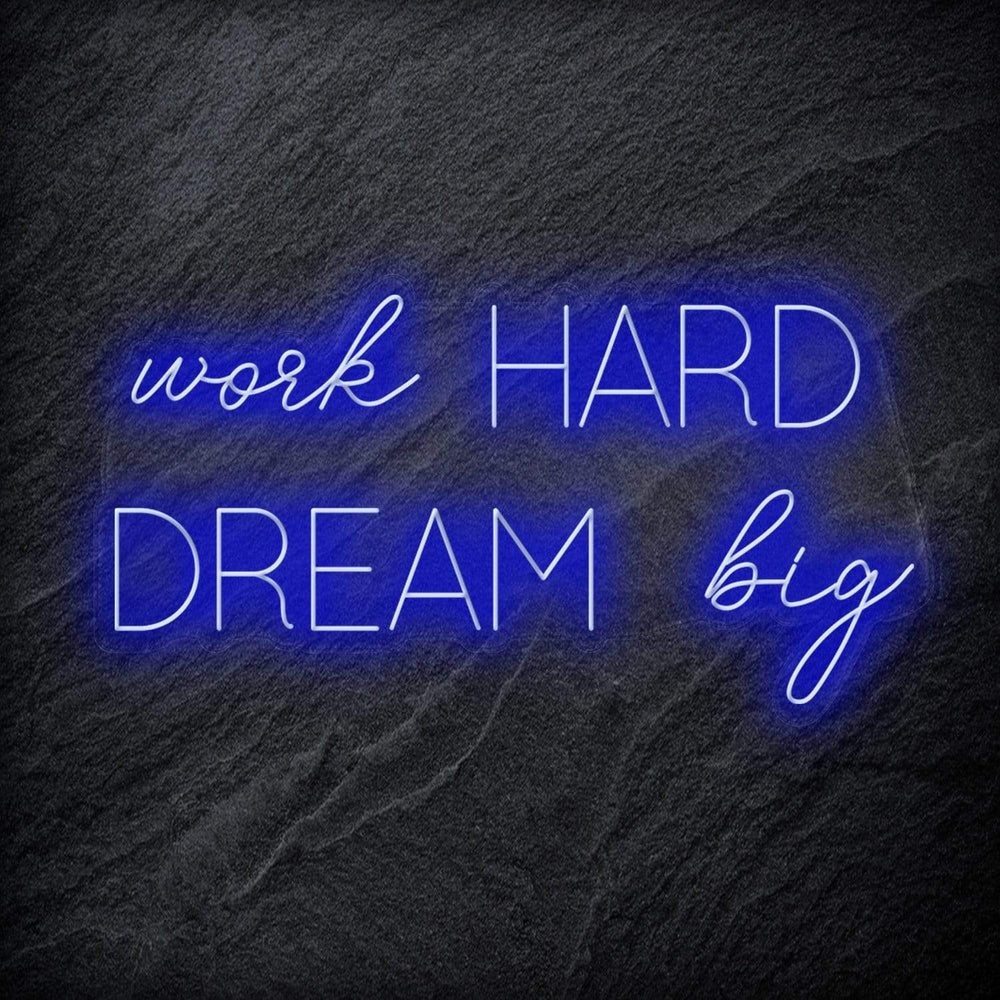 "Work Hard Dream Big" Neon Sign Schriftzug - NEONEVERGLOW