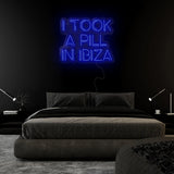 "I Took A Pill In Ibiza" LED Neon Sign Schriftzug - NEONEVERGLOW