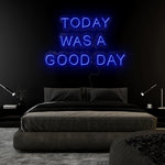 "Today Was A Good Day" LED Neonschild Sign Schriftzug - NEONEVERGLOW