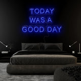 "Today Was A Good Day" LED Neonschild Sign Schriftzug - NEONEVERGLOW