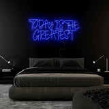 "Today Is The Greatest " LED Neonschild Sign Schriftzug - NEONEVERGLOW