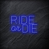" Ride Or Die" LED Neon Schriftzug - NEONEVERGLOW