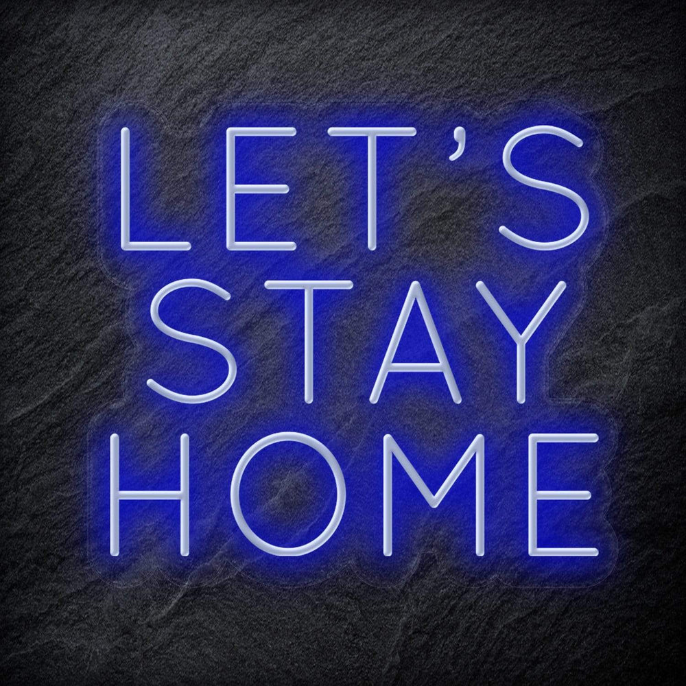 "Let´s Stay Home" Neon Schriftzug - NEONEVERGLOW