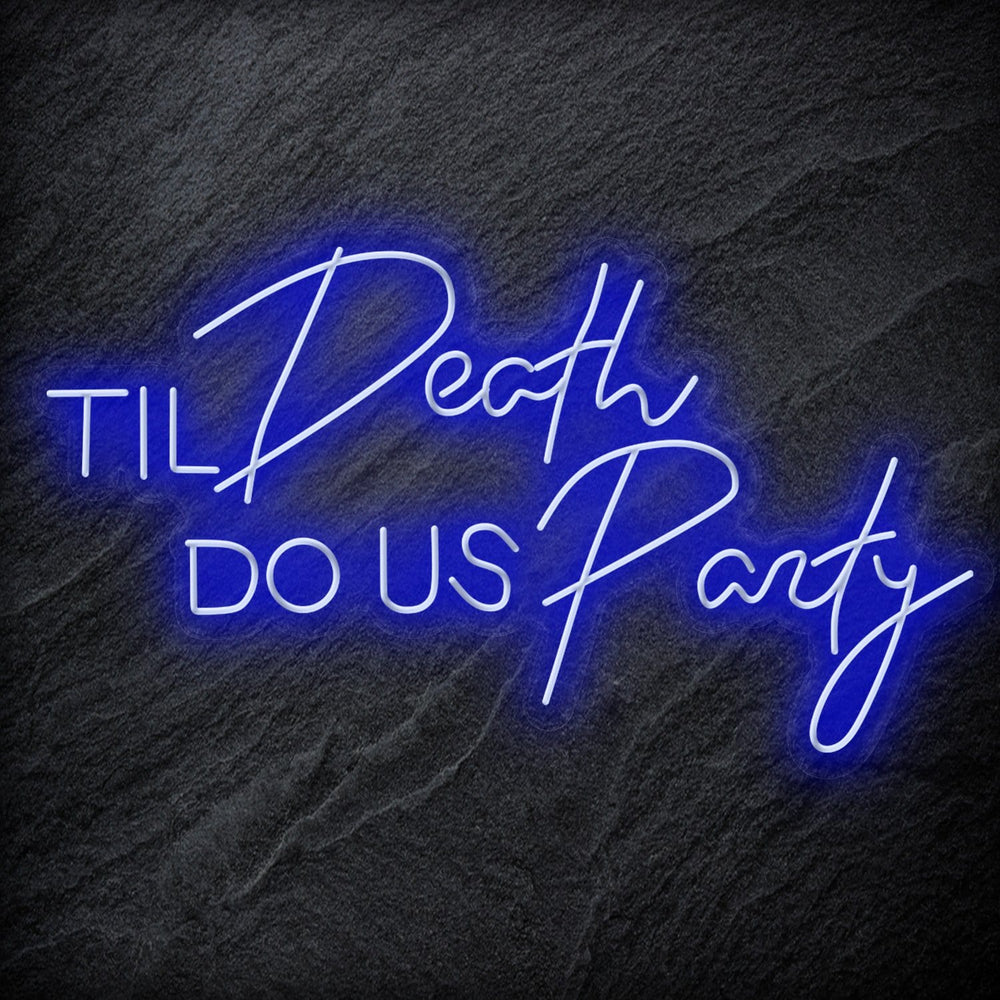 "Til Death Do Us Party" Neonschild Sign Schriftzug - NEONEVERGLOW