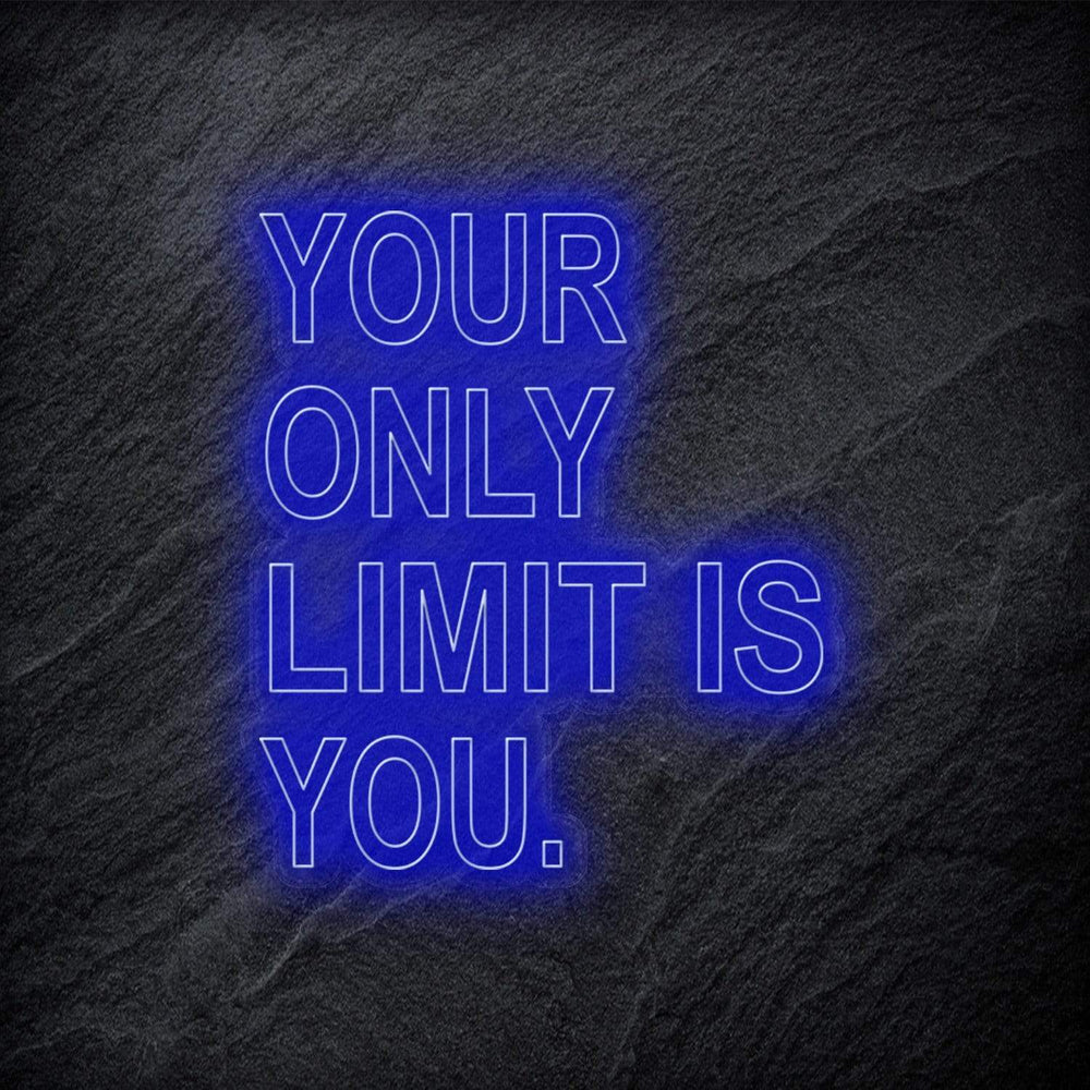 "Your Only Limit Is You" Neon Schild - NEONEVERGLOW